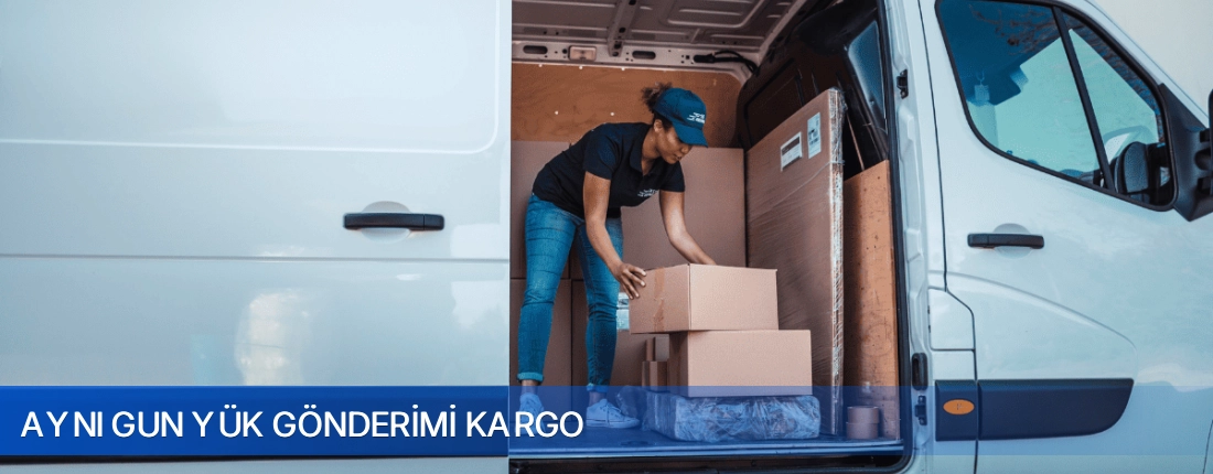 Ayni Gun Yuk Gonderimi Kargo Ayni Gun Yuk Gonderimi Kargo